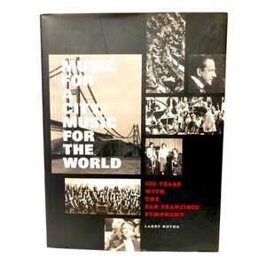 Music For A City-Music For The World 100 Years of The San Francisco Symphony
